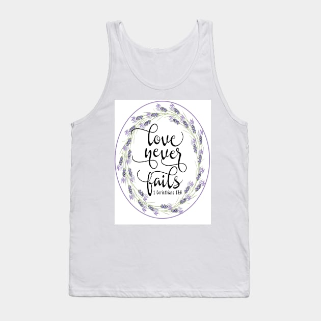 Love Never Fails Tank Top by DesigningJudy